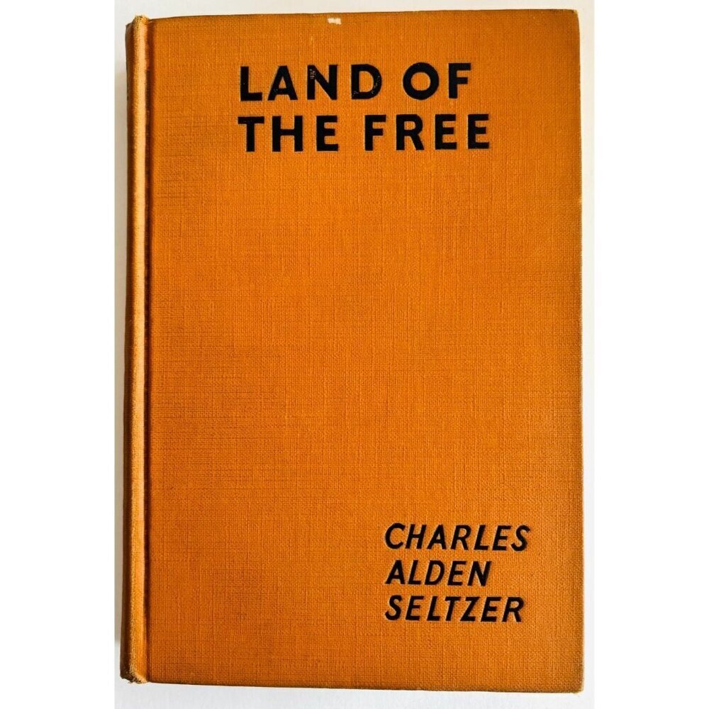 1927 Land Of The Free Charles Alden Seltzer Western Vintage HC1st Edition WHBS